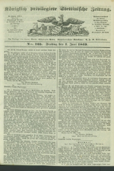 Königlich privilegirte Stettinische Zeitung. 1849, No. 125 (1 Juni) + dod.