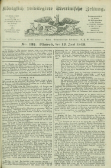 Königlich privilegirte Stettinische Zeitung. 1849, No. 135 (13 Juni) + dod.