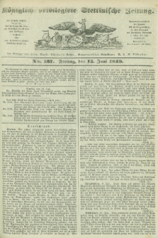 Königlich privilegirte Stettinische Zeitung. 1849, No. 137 (15 Juni) + dod.