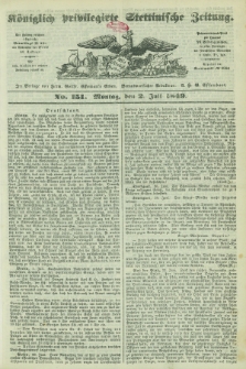 Königlich privilegirte Stettinische Zeitung. 1849, No. 151 (2 Juli) + dod.