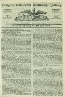 Königlich privilegirte Stettinische Zeitung. 1849, No. 158 (10 Juli) + dod.