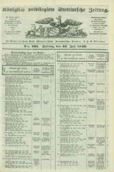 Königlich privilegirte Stettinische Zeitung. 1849, No. 161 (13 Juli) + dod.