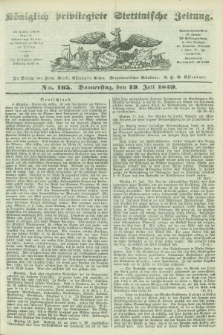 Königlich privilegirte Stettinische Zeitung. 1849, No. 165 (19 Juli) + dod.