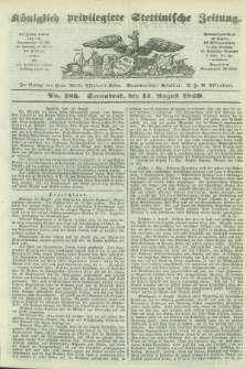 Königlich privilegirte Stettinische Zeitung. 1849, No. 185 (11 August) + dod.