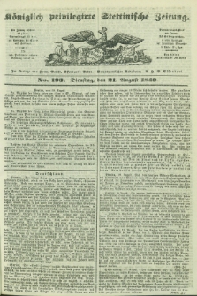 Königlich privilegirte Stettinische Zeitung. 1849, No. 193 (21 August) + dod.