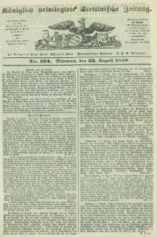 Königlich privilegirte Stettinische Zeitung. 1849, No. 194 (22 August) + dod.