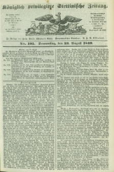 Königlich privilegirte Stettinische Zeitung. 1849, No. 195 (23 August) + dod.