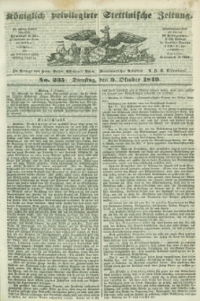 Königlich privilegirte Stettinische Zeitung. 1849, No. 235 (9 October) + dod.