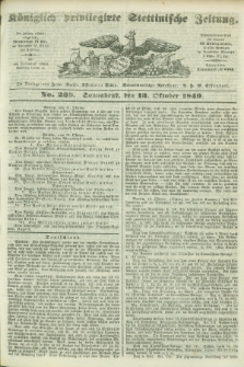 Königlich privilegirte Stettinische Zeitung. 1849, No. 239 (13 October) + dod.