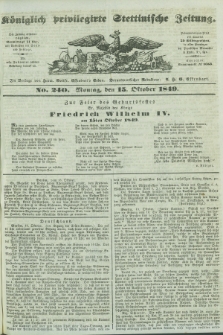 Königlich privilegirte Stettinische Zeitung. 1849, No. 240 (15 October) + dod.