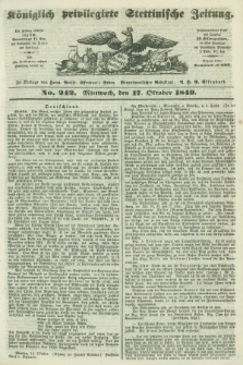 Königlich privilegirte Stettinische Zeitung. 1849, No. 242 (17 October) + dod.