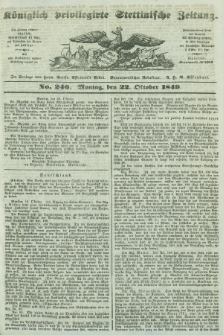 Königlich privilegirte Stettinische Zeitung. 1849, No. 246 (22 October) + dod.