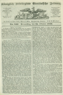 Königlich privilegirte Stettinische Zeitung. 1849, No. 249 (25 October) + dod.