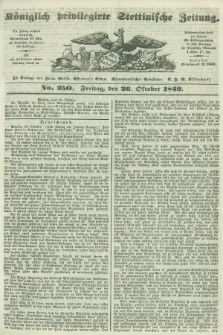 Königlich privilegirte Stettinische Zeitung. 1849, No. 250 (26 October) + dod.
