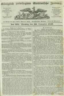 Königlich privilegirte Stettinische Zeitung. 1849, No. 271 (20 November) + dod.