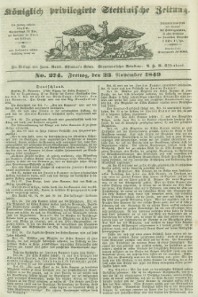 Königlich privilegirte Stettinische Zeitung. 1849, No. 274 (23 November) + dod.