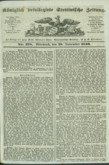 Königlich privilegirte Stettinische Zeitung. 1849, No. 278 (28 November) + dod.