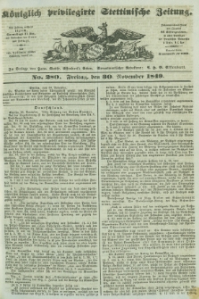 Königlich privilegirte Stettinische Zeitung. 1849, No. 280 (30 November) + dod.