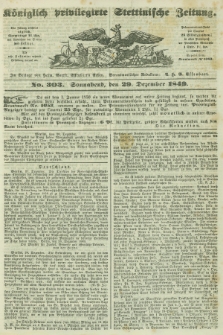 Königlich privilegirte Stettinische Zeitung. 1849, No. 303 (29 Dezember)