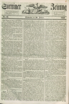 Stettiner Zeitung. 1853, No. 15 (10 Januar)