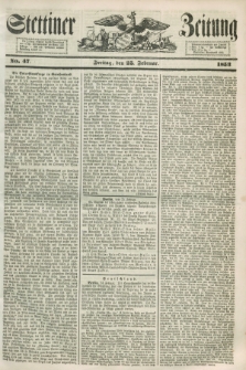 Stettiner Zeitung. 1853, No. 47 (25 Februar)