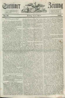 Stettiner Zeitung. 1853, No. 75 (1 April)