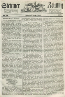 Stettiner Zeitung. 1853, No. 79 (6 April)