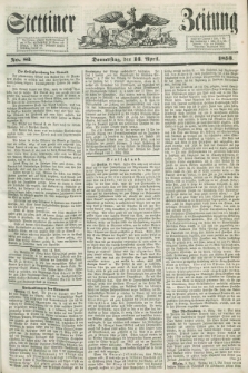 Stettiner Zeitung. 1853, No. 86 (14 April)