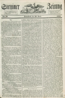 Stettiner Zeitung. 1853, No. 88 (16 April)
