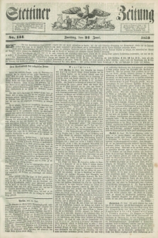 Stettiner Zeitung. 1853, No. 144 (24 Juni)