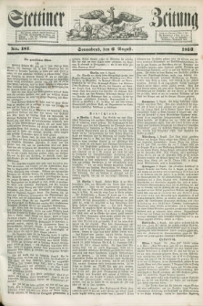 Stettiner Zeitung. 1853, No. 181 (6 August)