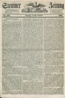 Stettiner Zeitung. 1853, No. 249 (25 Oktober)