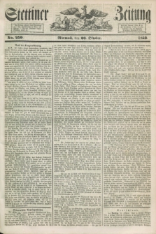 Stettiner Zeitung. 1853, No. 250 (26 Oktober)