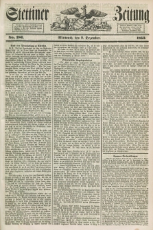 Stettiner Zeitung. 1853, No. 286 (7 Dezember)