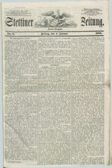 Stettiner Zeitung. 1856, No. 6 (4 Januar) - Abend-Ausgabe