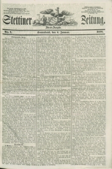 Stettiner Zeitung. 1856, No. 8 (5 Januar) - Abend-Ausgabe
