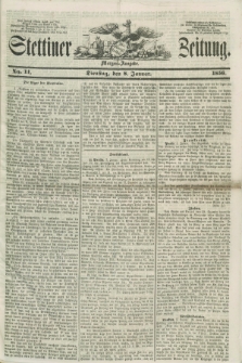 Stettiner Zeitung. 1856, No. 11 (8 Januar) - Morgen-Ausgabe