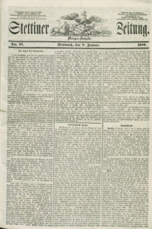 Stettiner Zeitung. 1856, No. 13 (9 Januar) - Morgen-Ausgabe