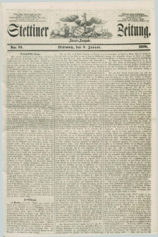 Stettiner Zeitung. 1856, No. 14 (9 Januar) - Abend-Ausgabe