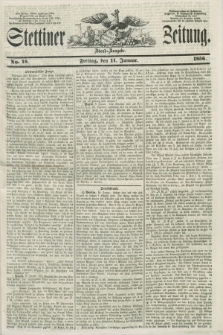 Stettiner Zeitung. 1856, No. 18 (11 Januar) - Abend-Ausgabe