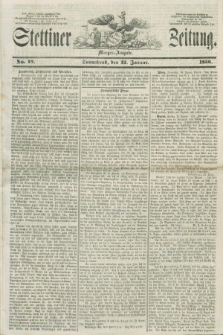 Stettiner Zeitung. 1856, No. 19 (12 Januar) - Morgen-Ausgabe