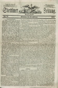 Stettiner Zeitung. 1856, No. 73 (13 Februar) - Morgen-Ausgabe + dod.