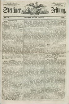 Stettiner Zeitung. 1856, No. 74 (13 Februar) - Abend-Ausgabe