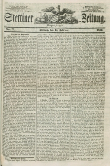 Stettiner Zeitung. 1856, No. 77 (15 Februar) - Morgen-Ausgabe