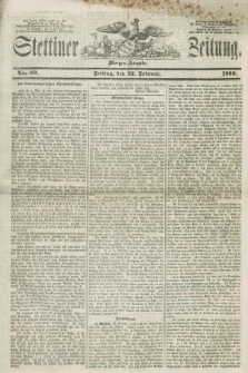 Stettiner Zeitung. 1856, No. 89 (22 Februar) - Morgen-Ausgabe