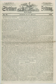 Stettiner Zeitung. 1856, No. 98 (27 Februar) - Abend-Ausgabe