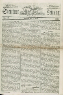 Stettiner Zeitung. 1856, No. 113 (7 März) - Morgen-Ausgabe