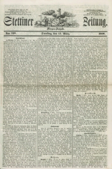 Stettiner Zeitung. 1856, No. 119 (11 März) - Morgen-Ausgabe