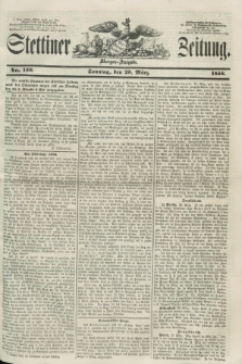 Stettiner Zeitung. 1856, No. 139 (23 März) - Morgen-Ausgabe