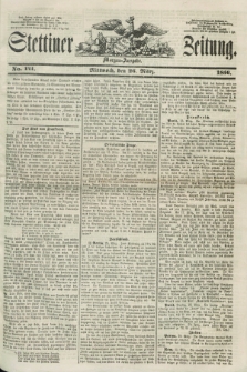 Stettiner Zeitung. 1856, No. 141 (26 März) - Morgen-Ausgabe